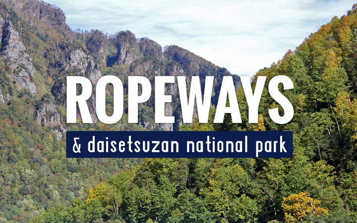 Ropeways & Daisetsuzan National Park